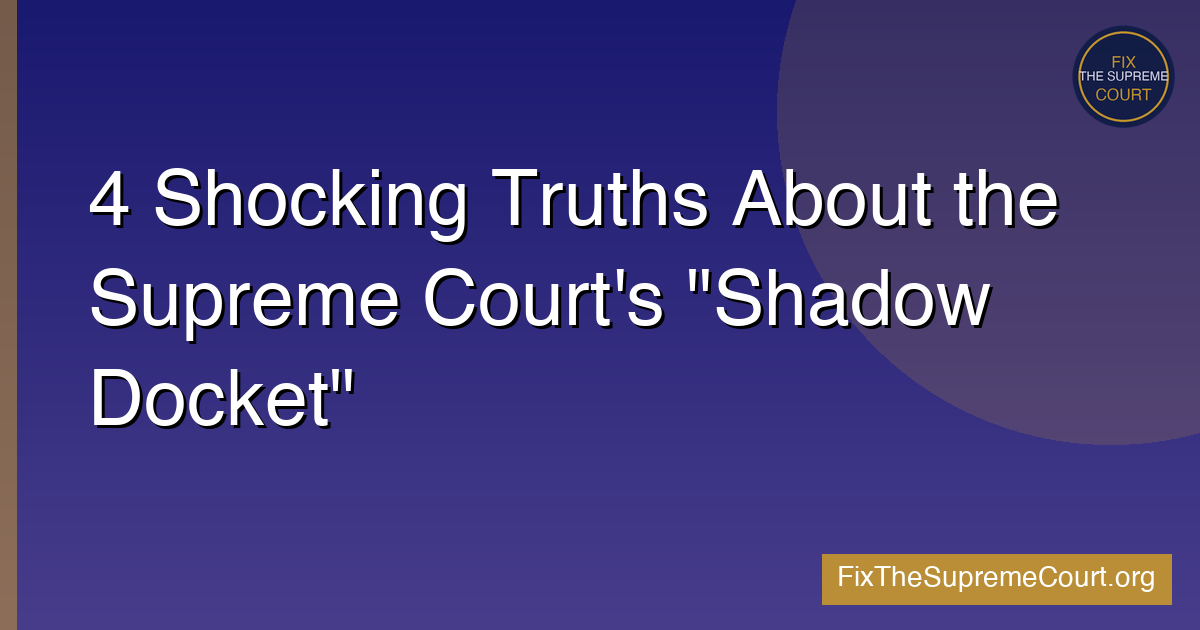 Shadow Docket Shocking Truths