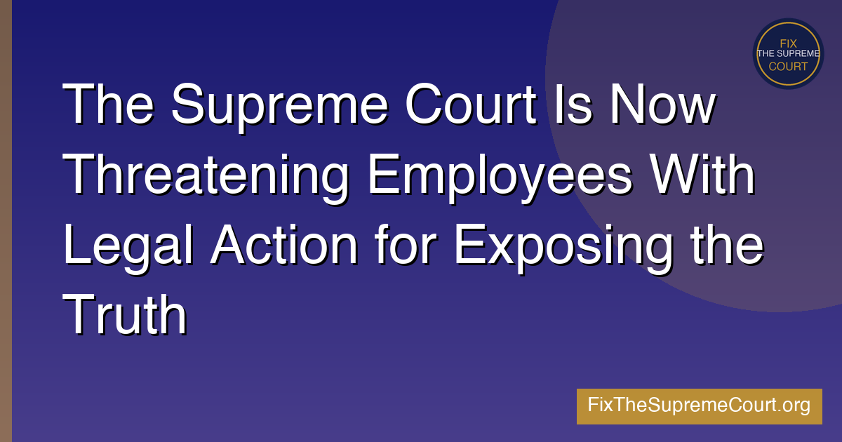 Supreme Court's new nondisclosure agreements threaten transparency